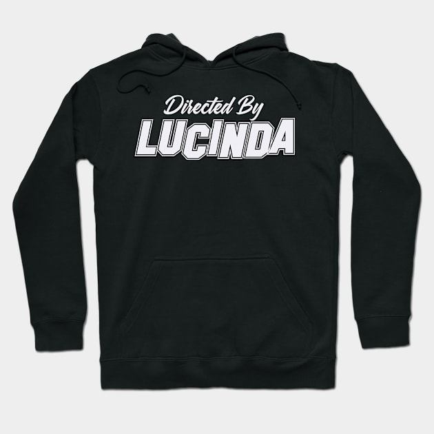 Directed By LUCINDA, LUCINDA NAME Hoodie by juleeslagelnruu